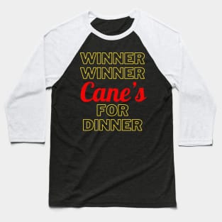 Winner Winner, Cane’s for Dinner Baseball T-Shirt